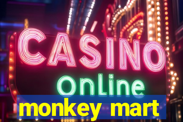 monkey mart